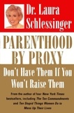 Dr. Laura Schlessinger - Parenthood by Proxy.