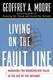 Geoffrey A. Moore - Living on the Fault Line, Revised Edition - Managing for Shareholder Value in Any Economy.
