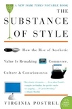 Virginia Postrel - The Substance of Style - How the Rise of Aesthetic Value Is Remaking Commerce, Culture, and Consciousness.
