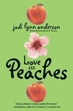 Jodi Lynn Anderson - Love and Peaches.