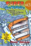 Peter Hannan - Super Goofballs, Book 6: Battle of the Brain-Sucking Robots.