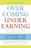 Barbara Stanny - Overcoming Underearning(TM) - A Simple Guide to a Richer Life.