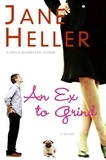 Jane Heller - An Ex to Grind - A Novel.
