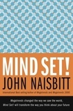 John Naisbitt - Mind Set! - Eleven Ways to Change the Way You See--and Create--the Future.