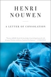 Henri J. M. Nouwen - A Letter of Consolation.
