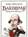 Barry Edelstein - Bardisms - Shakespeare for All Occasions.