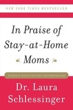 Dr. Laura Schlessinger - In Praise of Stay-at-Home Moms - A Stay-at-Home Mom Gift Set.
