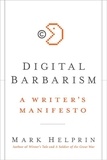 Mark Helprin - Digital Barbarism - A Writer's Manifesto.