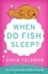 David Feldman - When Do Fish Sleep? - An Imponderables Book.