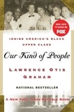 Lawrence Otis Graham - Our Kind of People - Inside America's Black Upper Class.