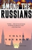 Colin Thubron - Among the Russians.
