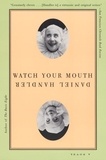 Daniel Handler - Watch Your Mouth - A Novel.