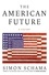 Simon Schama - The American Future - A History.