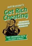 Jeff Kreisler - Get Rich Cheating - The Crooked Path to Easy Street.