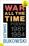 Charles Bukowski - War All the Time.
