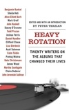Peter Terzian - Heavy Rotation - Twenty Writers on the Albums That Changed Their Lives.