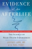 Jeffrey Long et Paul Perry - Evidence of the Afterlife - The Science of Near-Death Experiences.