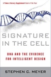 Stephen C. Meyer - Signature in the Cell - DNA and the Evidence for Intelligent Design.