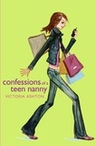 Victoria Ashton - Confessions of a Teen Nanny.