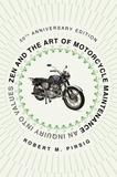Robert M Pirsig - Zen and the Art of Motorcycle Maintenance - An Inquiry Into Values.