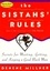 Denene Millner - The Sistah's Rules - Secrets For Meeting, Getting, And Keeping A Good Black Man Not To Be Confused With The Rules.
