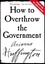 Arianna Huffington - How to Overthrow the Government.