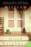 William Kowalski - The Good Neighbor - A Novel.