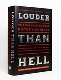 Louder Than Hell - The Uncensored, Unflinching Saga of Forty Years of Metal Mayhem.