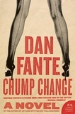 Dan Fante - Chump Change - A Novel.
