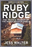 Jess Walter - Ruby Ridge - The Truth and Tragedy of the Randy Weaver Family.