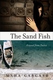 Maha Gargash - The Sand Fish - A Novel from Dubai.