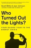Scott Bittle et Jean Johnson - Who Turned Out the Lights? - Your Guided Tour to the Energy Crisis.