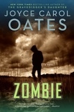Joyce Carol Oates - Zombie - A Novel.