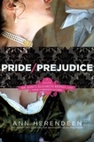 Ann Herendeen - Pride/Prejudice - A Novel of Mr. Darcy, Elizabeth Bennet, and Their Other Loves.