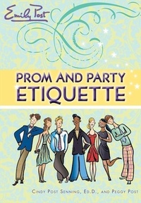 Cindy P Senning et Steven Salerno - Prom and Party Etiquette.