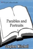 Stephen Mitchell - Parables and Portraits.