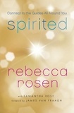 Rebecca Rosen et Samantha Rose - Spirited - Connect to the Guides All Around You.