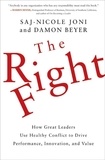 Saj-nicole Joni et Damon Beyer - The Right Fight - How Great Leaders Use Healthy Conflict to Drive Performance, Innovation, and Value.