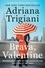 Adriana Trigiani - Brava, Valentine - A Novel.