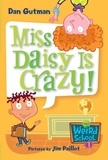 Dan Gutman et Jim Paillot - My Weird School #1: Miss Daisy Is Crazy!.