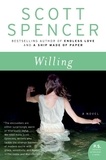 Scott Spencer - Willing - A Novel.