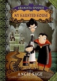 Angie Sage et Jimmy Pickering - Araminta Spookie 1: My Haunted House.