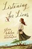 Gloria Whelan - Listening for Lions.