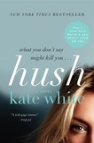 Kate White - Hush - A Novel.
