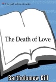 Bartholomew Gill - The Death of Love.