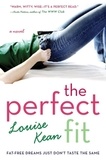 Louise Kean - The Perfect Fit - Fat-Free Dreams Just Don't Taste the Same.