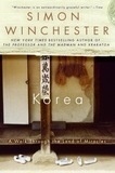 Simon Winchester - Korea - A Walk Through the Land of Miracles.