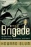 Howard Blum et  Hardscrabble Entertainment, In - The Brigade - An Epic Story of Vengeance, Salvation, and WWII.