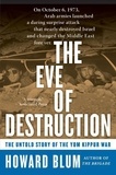 Howard Blum - The Eve of Destruction - The Untold Story of the Yom Kippur War.