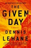 Dennis Lehane - The Given Day - A Novel.